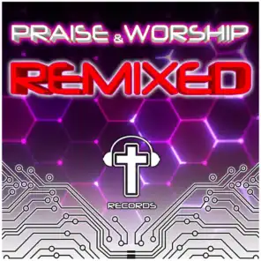 Praise and Worship Remixed