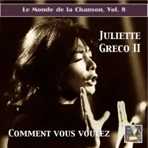 Le monde de la chanson, Vol. 8: Juliette Greco II "Comment vous voulez" (Remastered 2015)