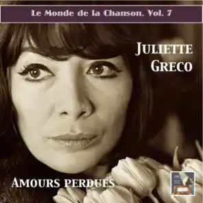 Le monde de la chanson, Vol. 7: Juliette Gréco – "Amours perdues!" (2015 Digital Remaster)