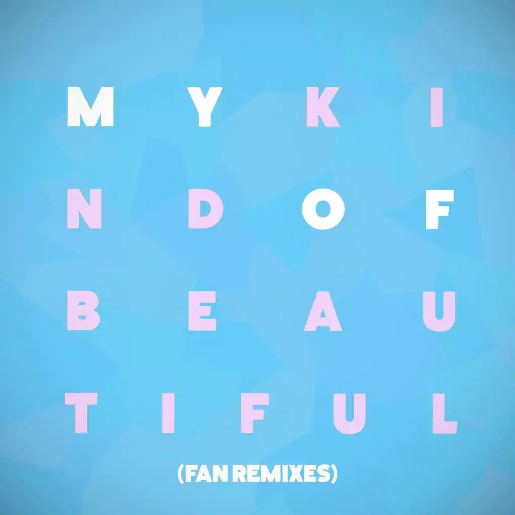 My Kind of Beautiful (Fan Remixes)