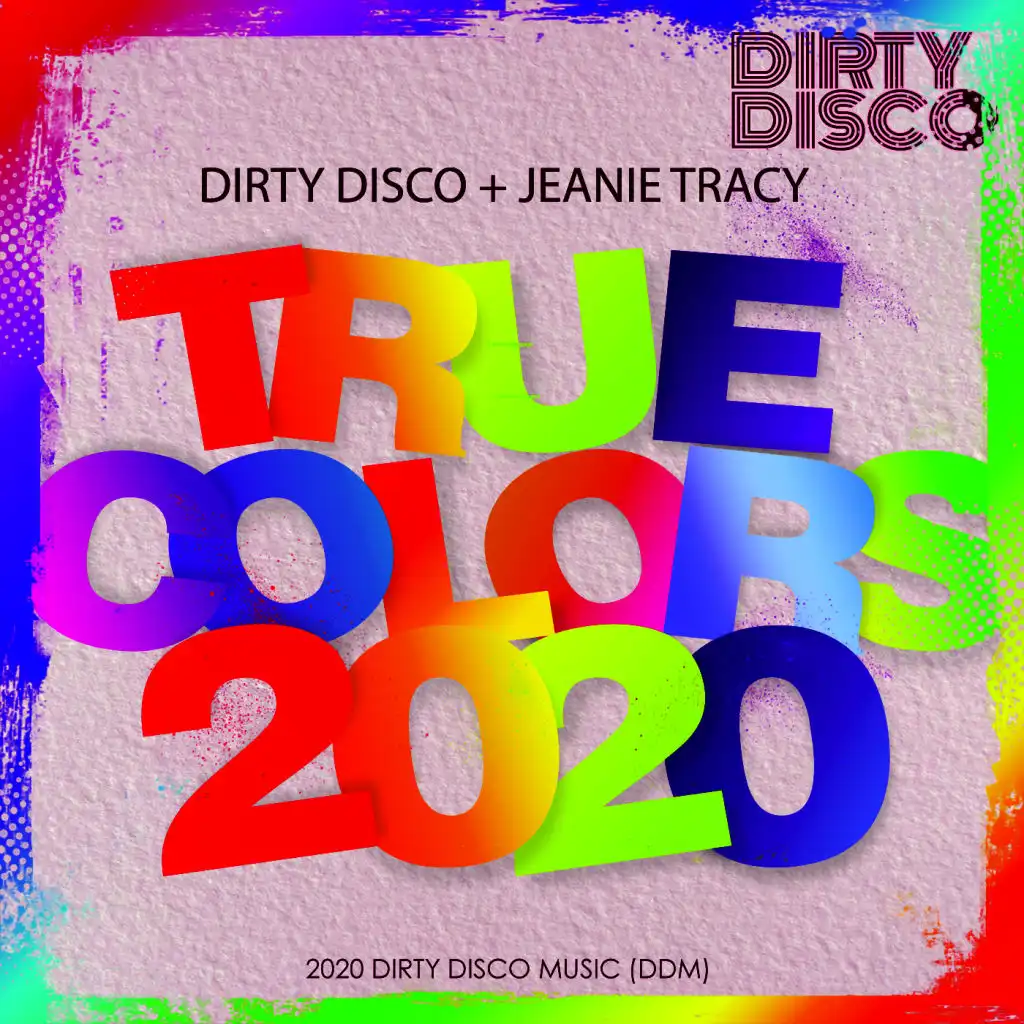 True Colors (Dirty Disco Tea Dance Classic Anthem Remix) [feat. Jeanie Tracy]