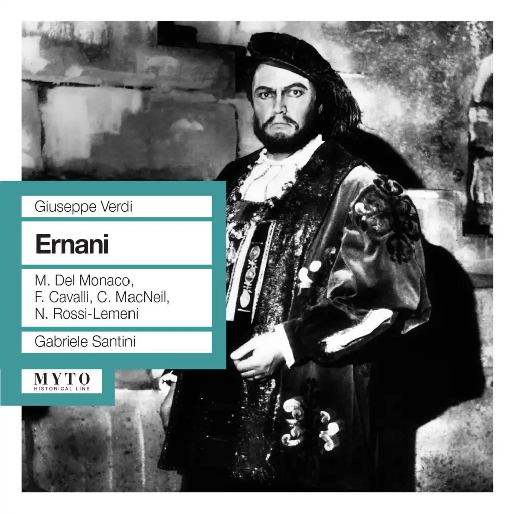 Ernani, Act I: Mercè, diletti amici (Live)
