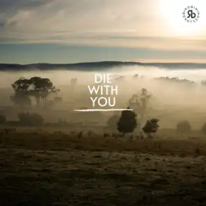 DIE WITH YOU