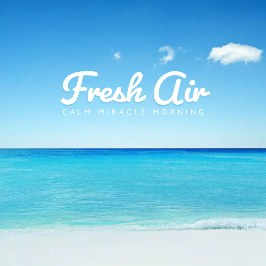 Fresh Air – Calm Miracle Morning