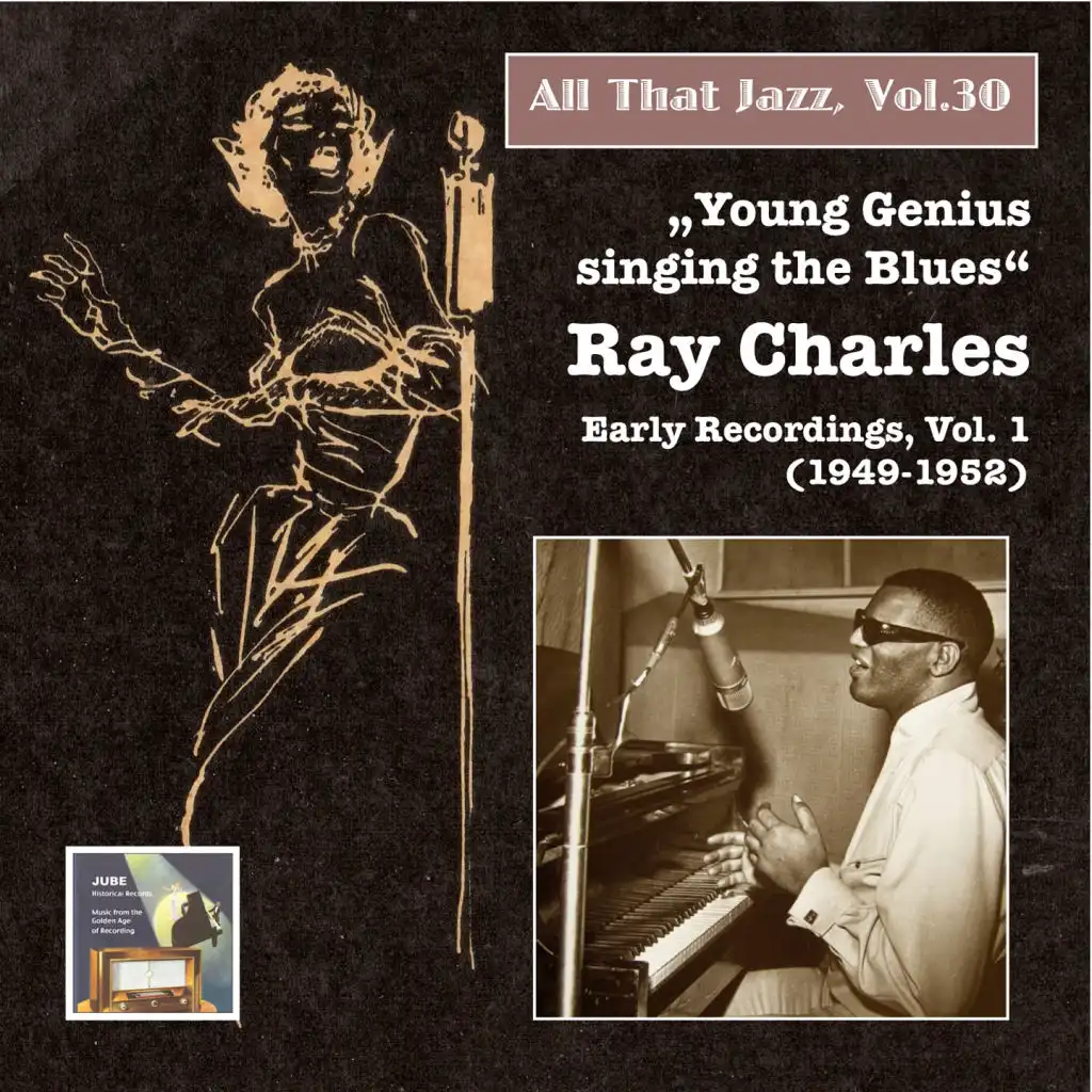 All that Jazz, Vol. 30: “Young Genius Singing the Blues” – Ray Charles, Vol. 1 (2015 Digital Remaster)