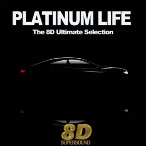 Platinum Life (The 8D Ultimate Selection)