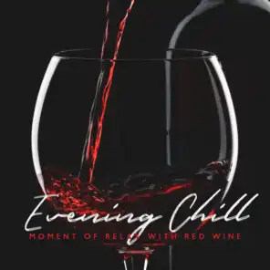 Evening Chill – Moment of Relax with Red Wine