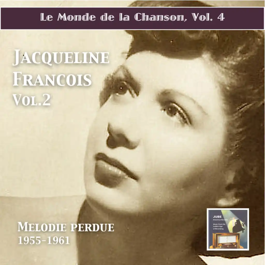 Le monde de la chanson: Jacqueline François, Vol. 2 "Mélodie perdue" (Remastered 2015)