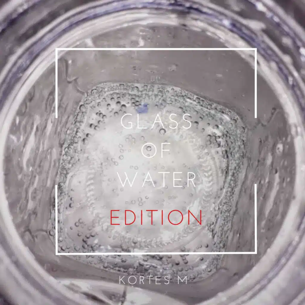 Glass Of Water Edition