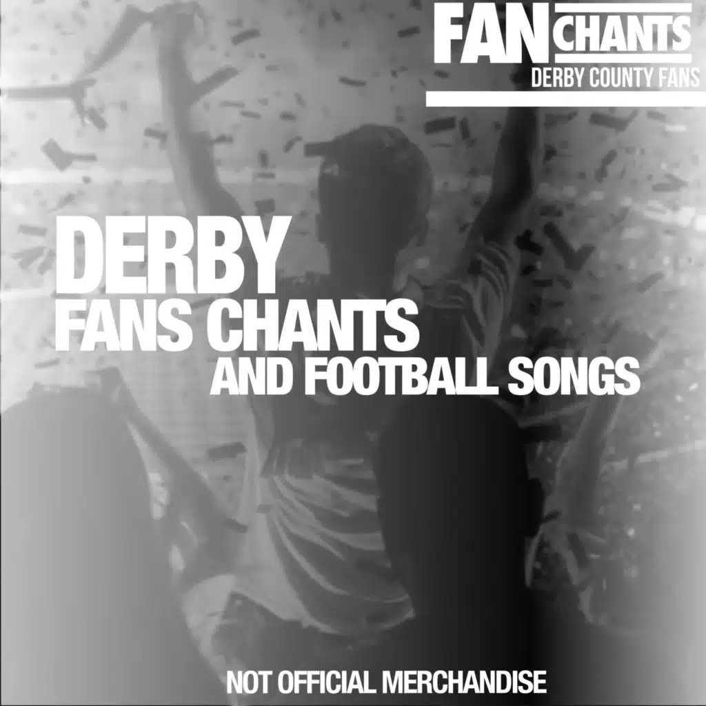 Derby Fans Chants and Football Songs