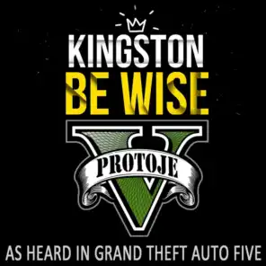 Kingston Be Wise (As Heard In "Grand Theft Auto V")