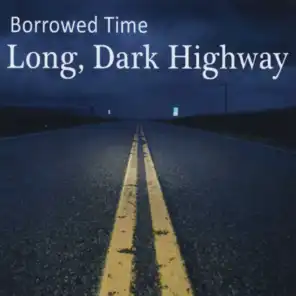 Long, Dark Highway