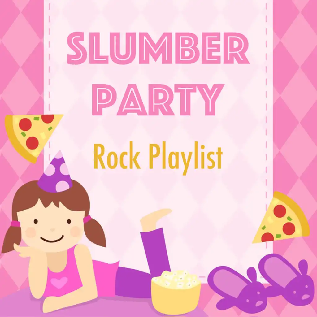 Slumber Party Rock Playlist