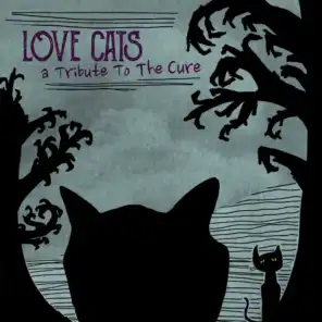 Love Cats: A Tribute to the Cure
