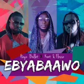Ebyabaawo (feat. Kent and flosso)