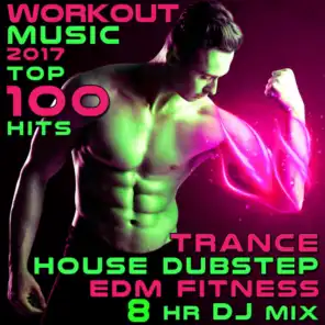 Workout Music 2017 Top 100 Hits Trance House Dubstep EDM Fitness 8 Hr DJ Mix
