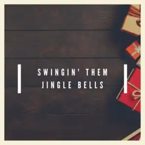 Swingin' Them Jingle Bells