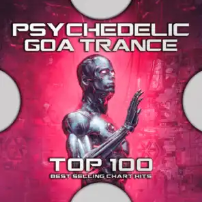 Psychedelic Goa Trance 100 Best Selling Chart Hits
