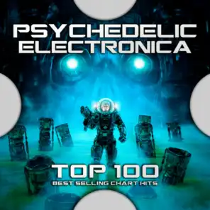 Psychedelic Electronica Top 100 Best Selling Chart Hits