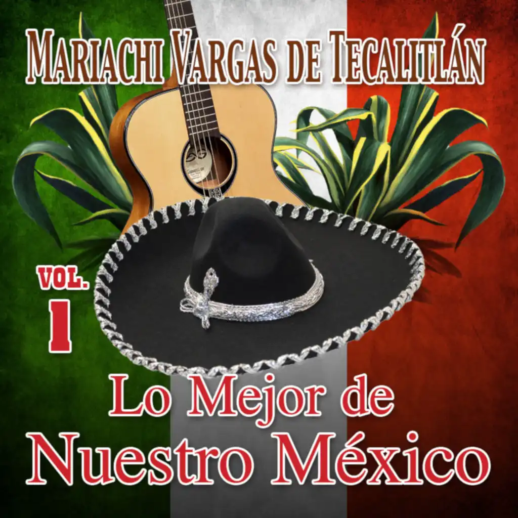 Lo Mejor De Nuestro Mexico, Vol. 1