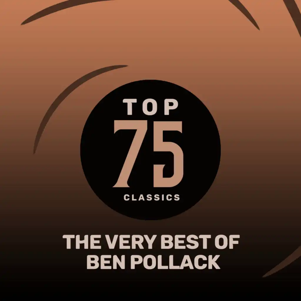 Top 75 Classics - The Very Best of Ben Pollack