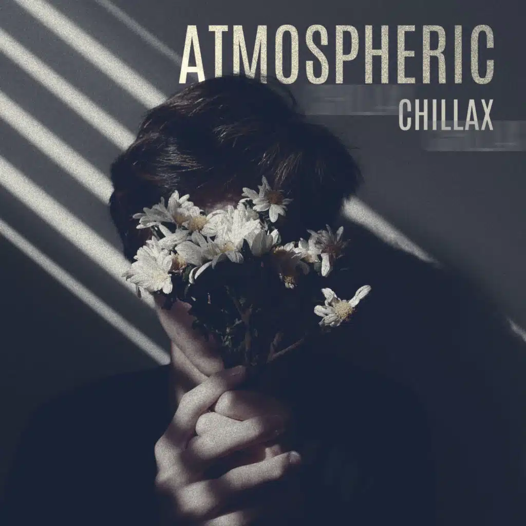 Atmospheric Chillax - Mysterious and Slow Beats Will Put You in the State of Flow, Chillout Night Vibes, Discover Yourself, Nostalgic Memories, Downtempo Music