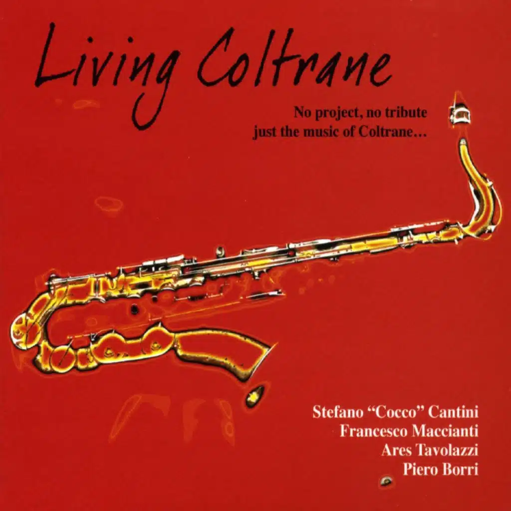 Living Coltrane (No Project, No Tribute, Just the Music Of Coltrane)