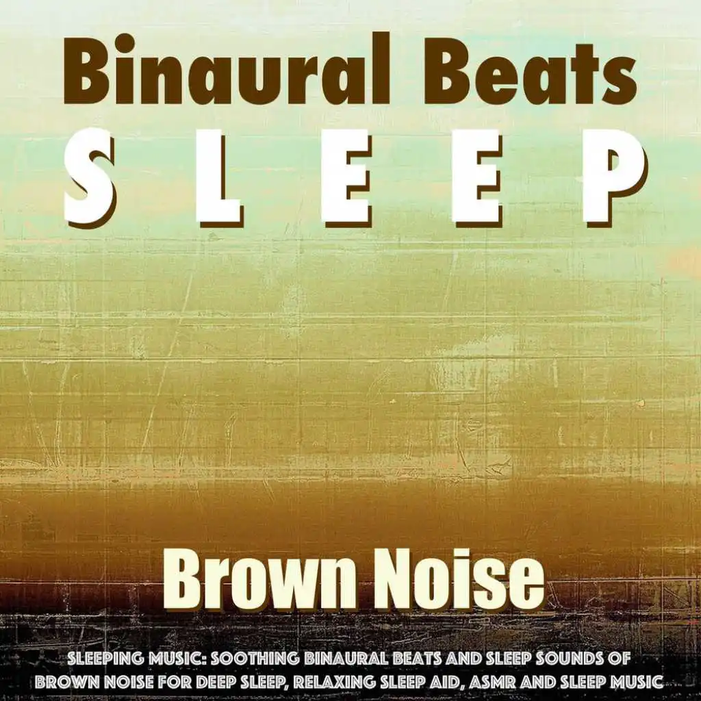 Binaural Beats (Brown Noise Sleep)