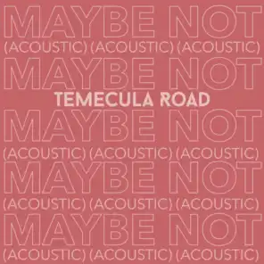 Maybe Not (Acoustic)