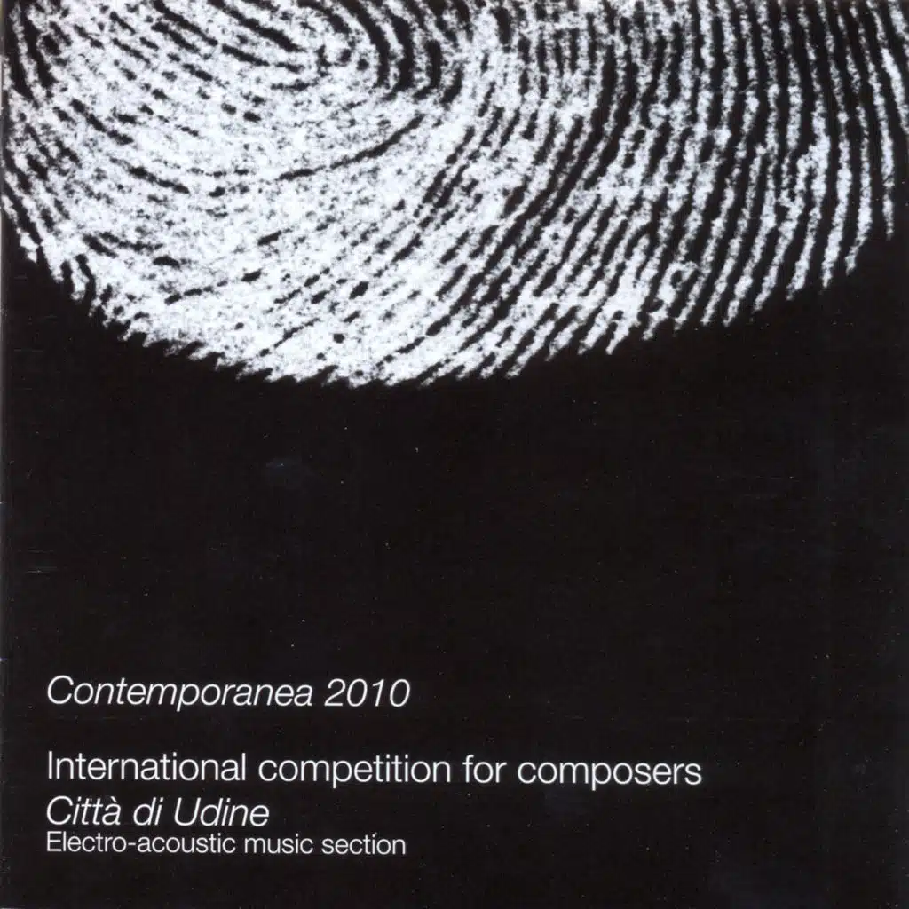 Contemporanea 2010 - Electro-acoustic Music Section (International Competition for Composeres Città di Udine)