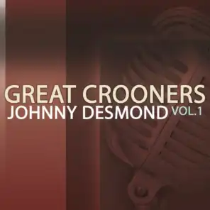 Great Crooners - Johnny Desmond, Vol. 1