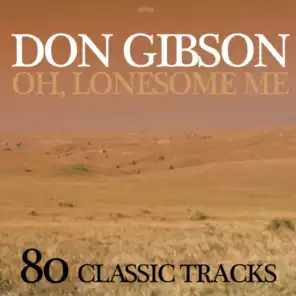 Oh, Lonesome Me - 80 Classic Tracks