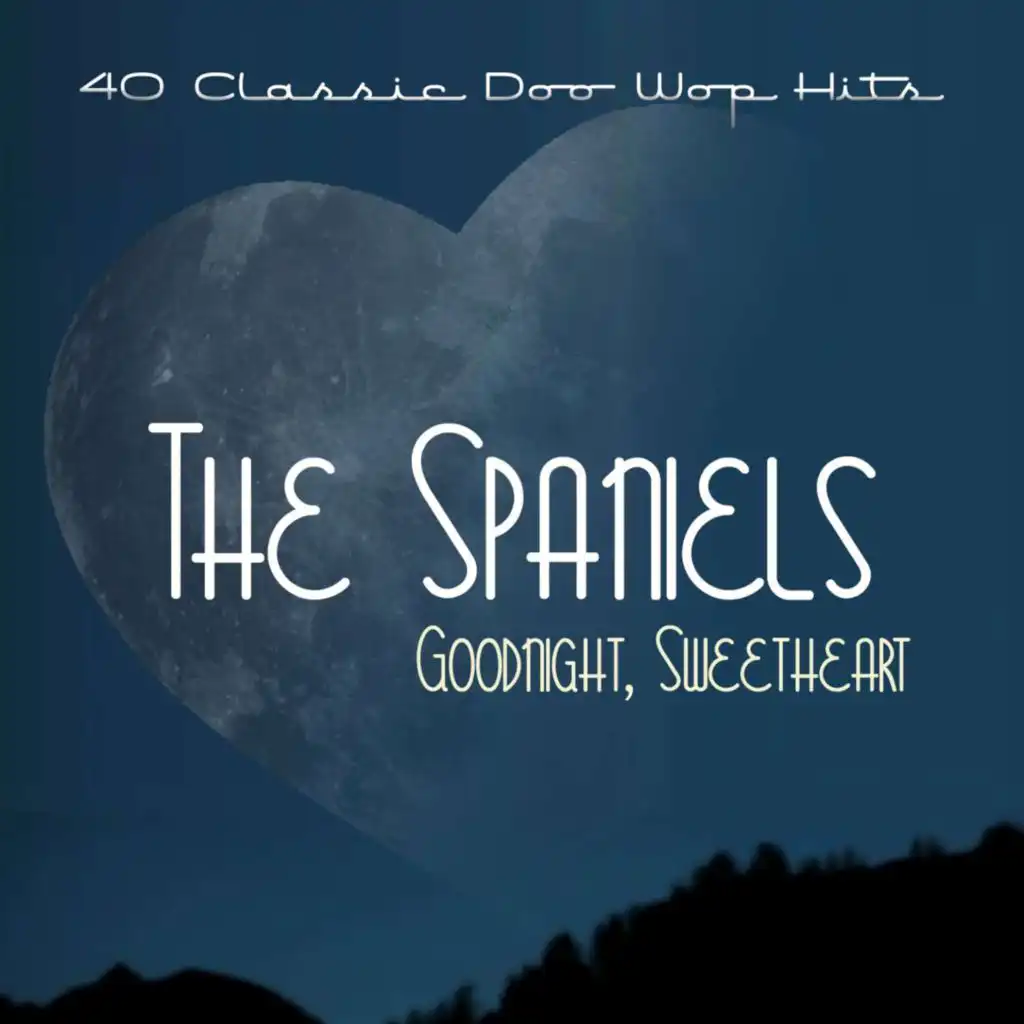 Goodnight, Sweetheart - 40 Classic Doo Wop Hits