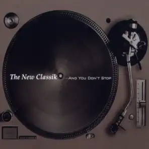 The New Classik... And You Don't Stop