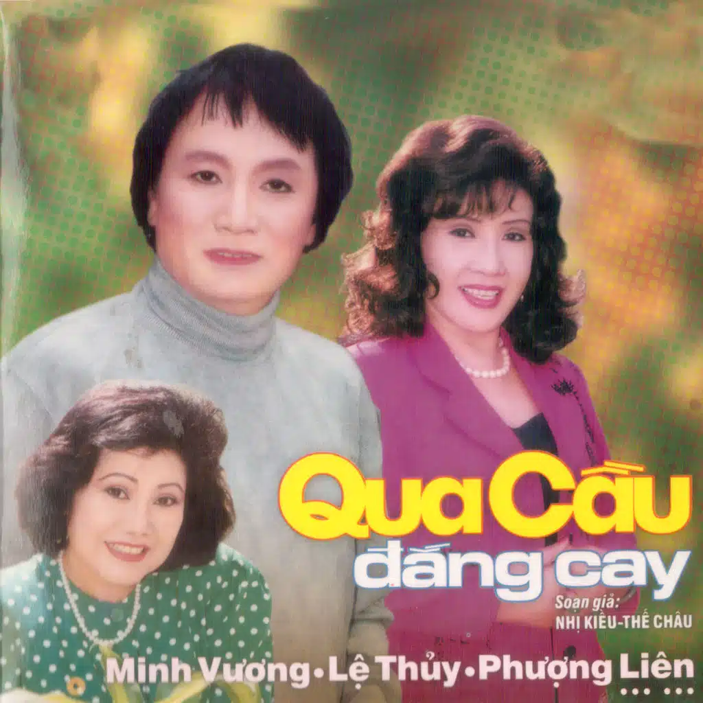 Qua Cầu Đắng Cay - Nhị Kiều & Thế Châu