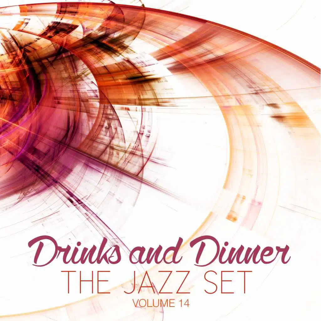 Drinks and Dinner: The Jazz Set, Vol. 14