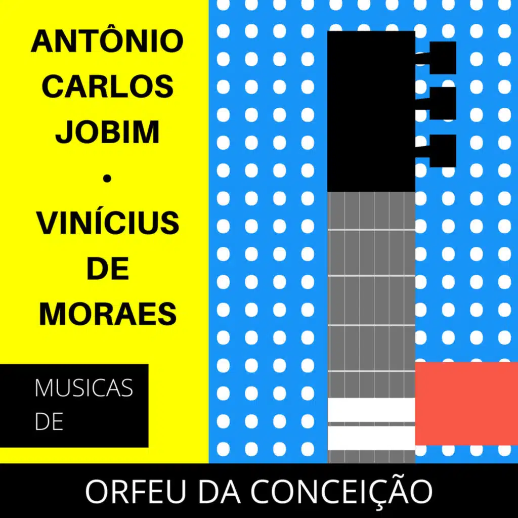 Orfeu Da Conceição (feat. Vinicius De Moraes)