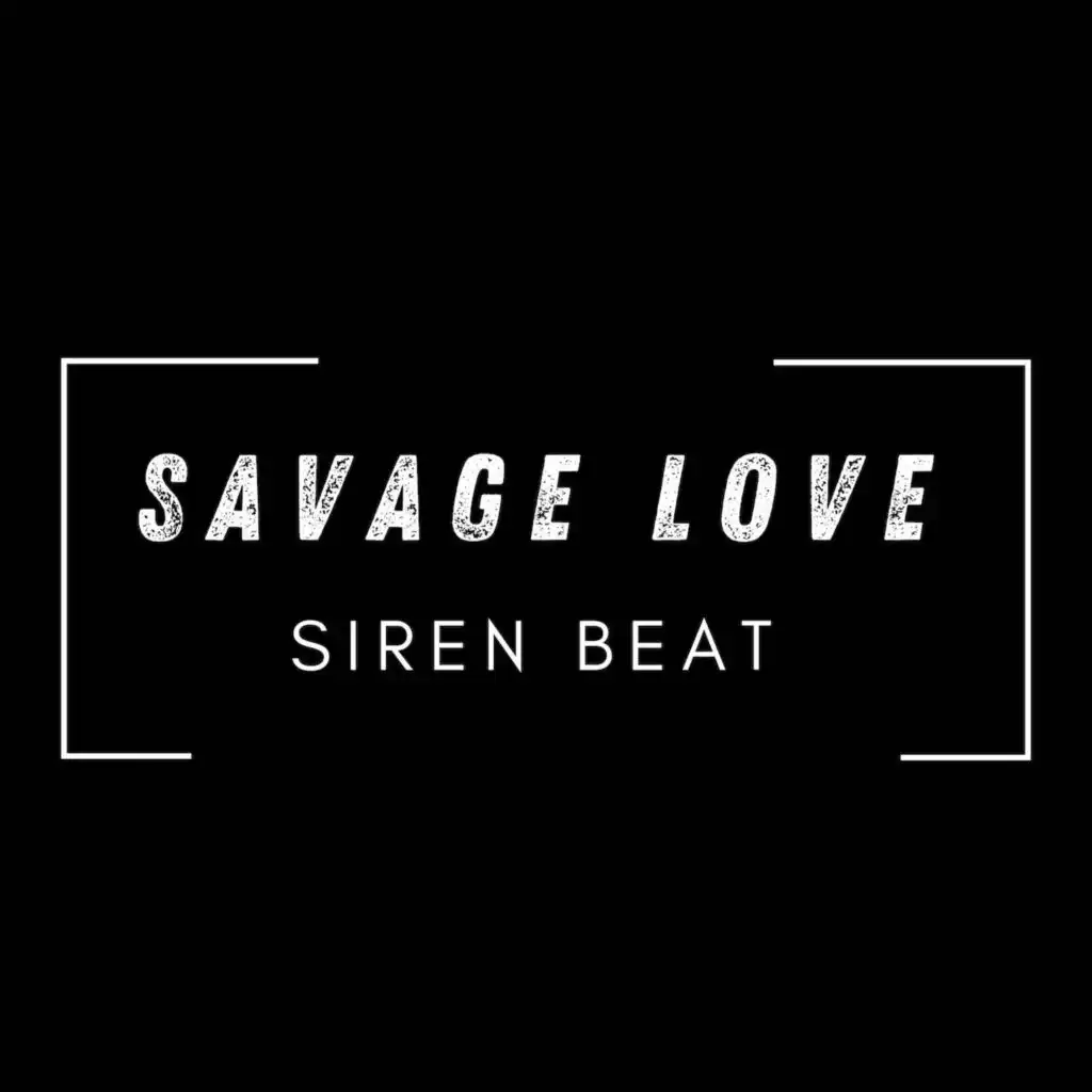 Savage Love (Laxed Siren Beat)