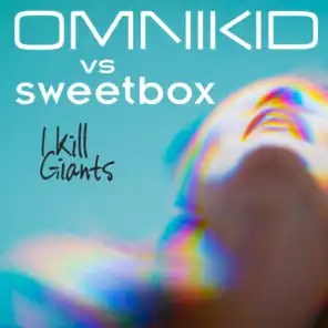 I Kill Giants (Sweetbox vs Omnikid) [feat. Saint Viv]