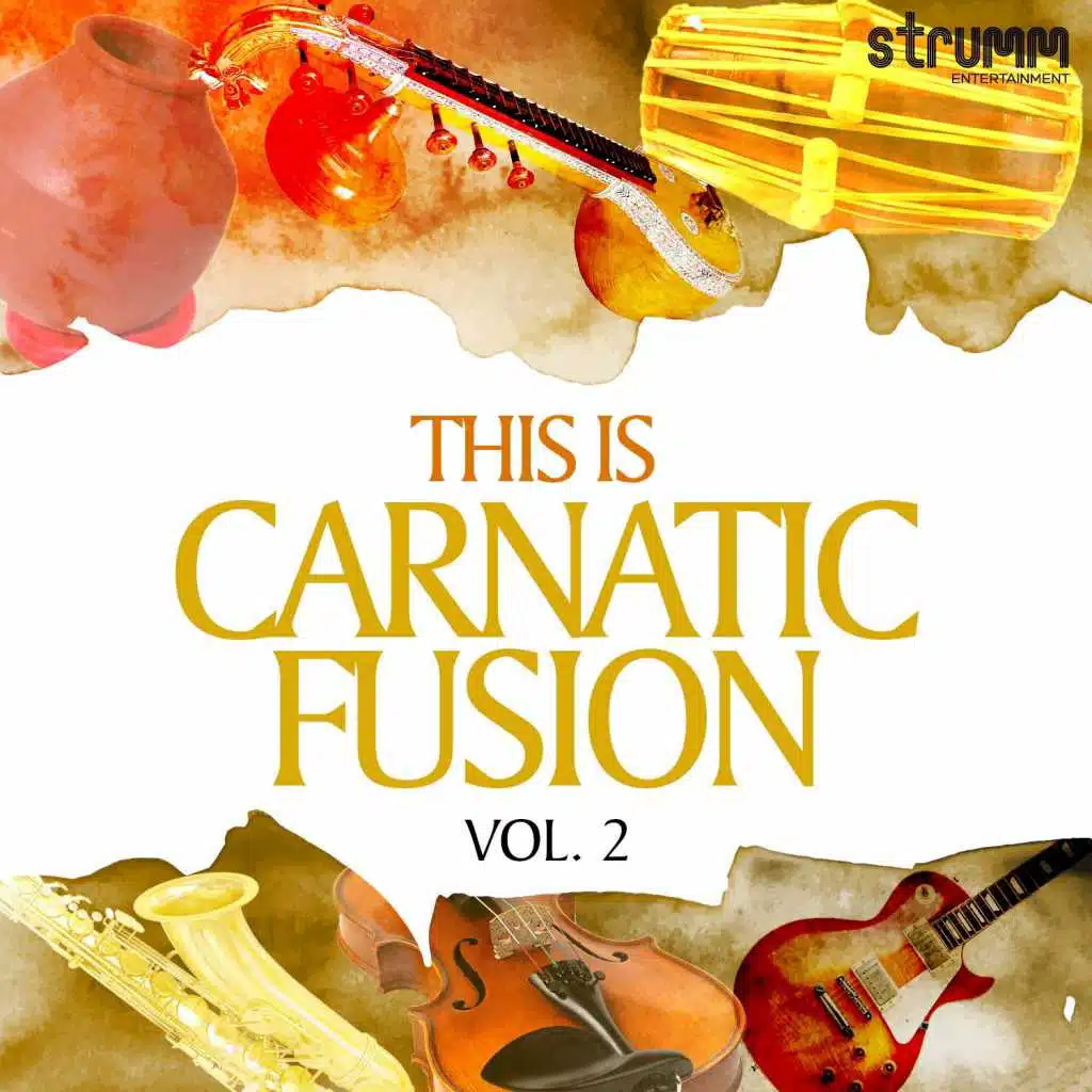 This Is Carnatic Fusion, Vol. 2