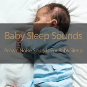 Brown Noise Sounds For Baby Sleep