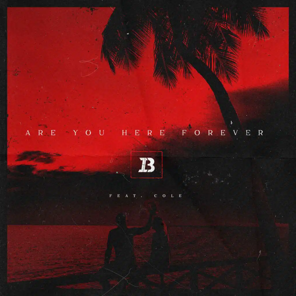 Are You Here Forever (feat. Cole)