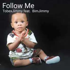 Follow Me (feat. Bimjimmy)