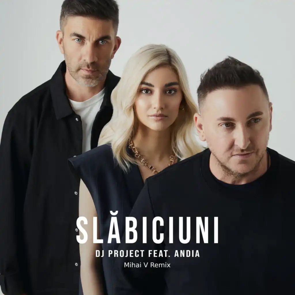 Slăbiciuni (Mihai V Remix) [feat. Andia]