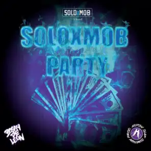 Soloxmob Party (feat. Bosay de Leon)