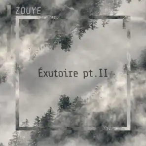 Exutoire, Pt. 2