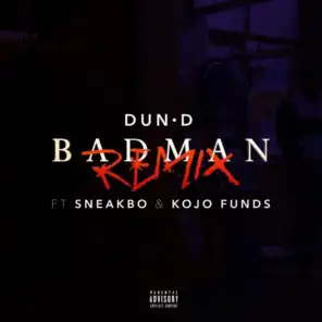 Bad Man Remix (feat. Sneakbo & Kojo Funds)