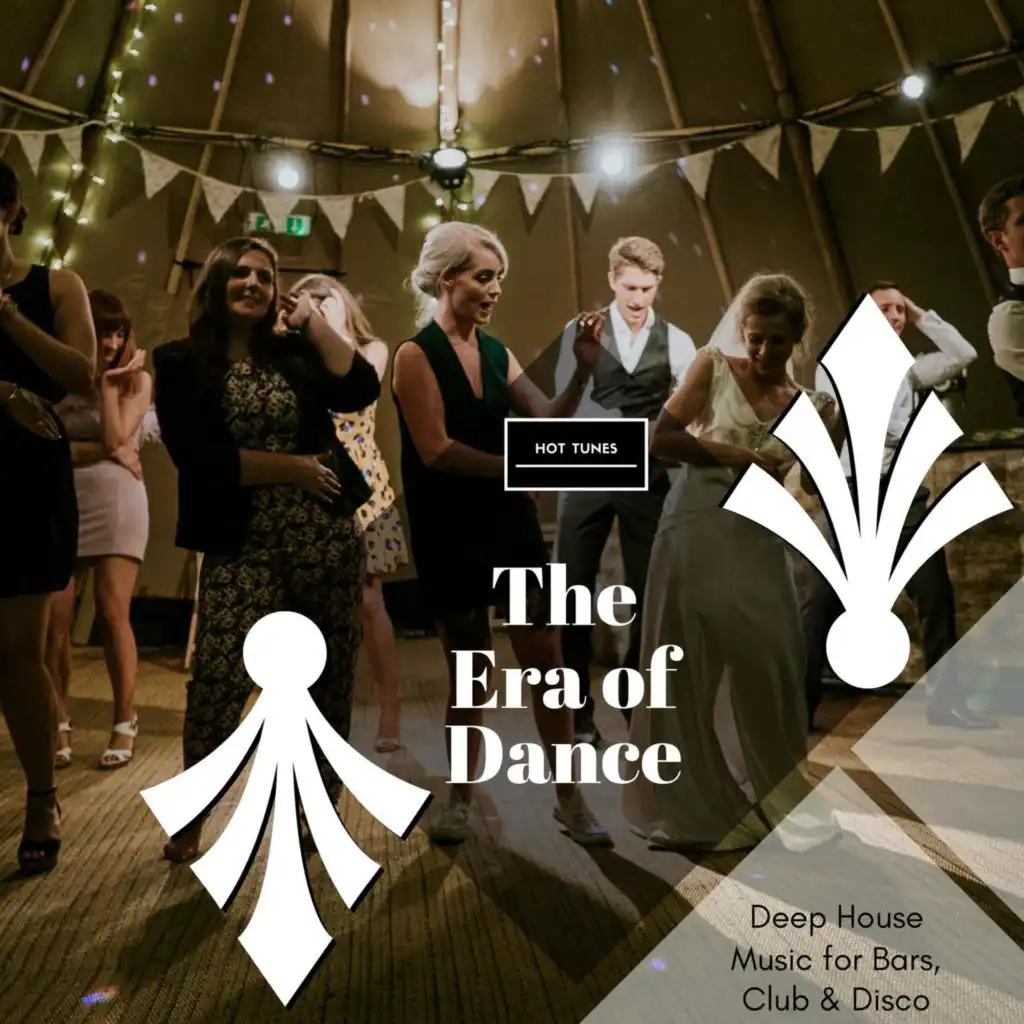 The Era Of Dance - Deep House Music For Bars, Club & Disco