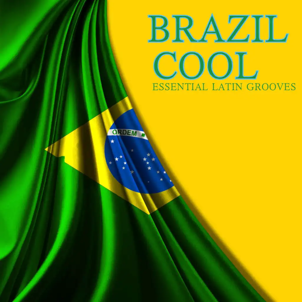 Brazil Cool: Essential Latin Grooves