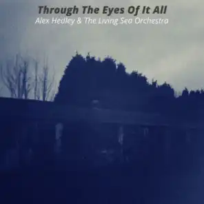 Through The Eyes Of It All (feat. Living Sea Orchestra)